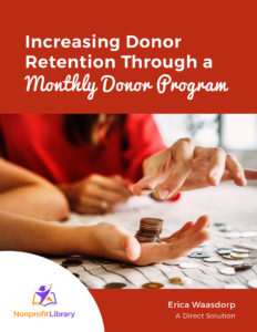 Increasing Donor Retention Through a Monthly Donor Program ebook